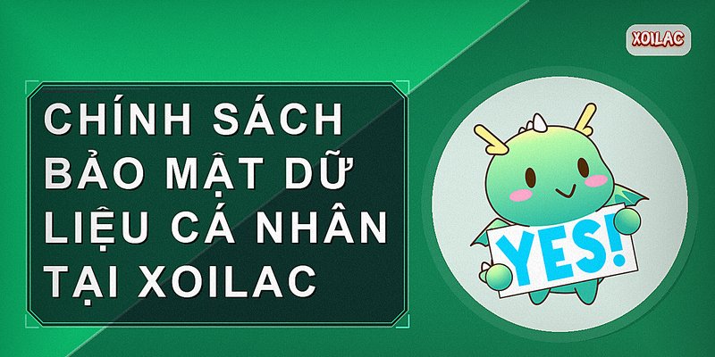 Chính sách bảo mật dữ liệu cá nhân tại Xoilac