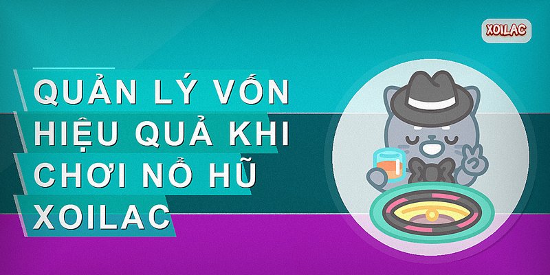 Quản lý vốn hiệu quả khi chơi nổ hũ Xoilac